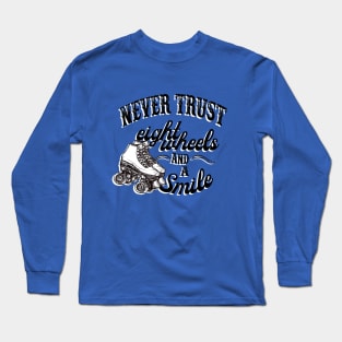 Never Trust 8 Wheels and a Smile Derby Girl Long Sleeve T-Shirt